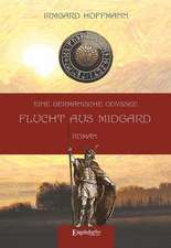 Eine germanische Odyssee: Flucht aus Midgard