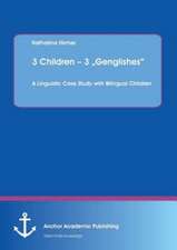 3 Children ¿ 3 ¿Genglishes¿: A Linguistic Case Study with Bilingual Children