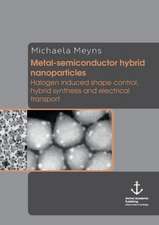 Metal-semiconductor hybrid nanoparticles: Halogen induced shape control, hybrid synthesis and electrical transport