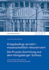 Kriegsbedingt zerstört - wissenschaftlich rekonstruiert