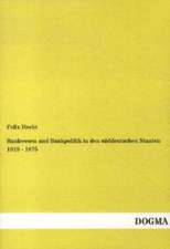 Bankwesen und Bankpolitik in den süddeutschen Staaten 1819 - 1875