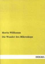 Die Wunder des Mikroskops