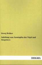 Anleitung zum Ausstopfen der Vögel und Säugetiere