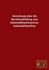 Verordnung über die Berufsausbildung zum Automobilkaufmann/zur Automobilkauffrau