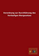 Verordnung zur Durchführung des Vorläufigen Biergesetzes