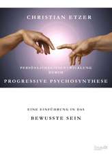 Personlichkeitsentwicklung Durch Progressive Psychosynthese: Weit Weg Und Nah Bei Mir