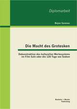 Die Macht Des Grotesken: Dekonstruktion Des Kulturellen Wertesystems Im Film Salo Oder Die 120 Tage Von Sodom