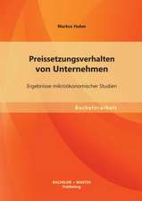 Preissetzungsverhalten Von Unternehmen: Ergebnisse Mikrookonomischer Studien