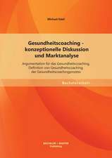 Gesundheitscoaching - Konzeptionelle Diskussion Und Marktanalyse: Argumentation Fur Das Gesundheitscoaching, Definition Von Gesundheitscoaching, Der G