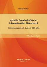 Hybride Gesellschaften Im Internationalen Steuerrecht: Einordnung Des Art. 1 ABS. 7 DBA-USA