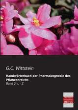 Handwörterbuch der Pharmakognosie des Pflanzenreichs