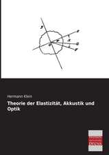 Theorie der Elastizität, Akkustik und Optik