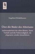 Über die Bäder des Altertums, insbesonderheit der alten Römer, ihren Verfall und die Notwendigkeit, sie allgemein wieder einzuführen