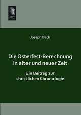 Die Osterfest-Berechnung in alter und neuer Zeit