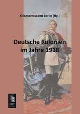 Deutsche Kolonien im Jahre 1918