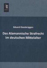 Das Alamannische Strafrecht im deutschen Mittelalter