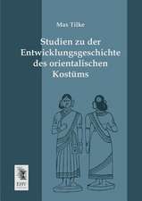 Studien zu der Entwicklungsgeschichte des orientalischen Kostüms