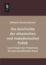 Die Geschichte der athenischen und makedonischen Politik vom Frieden des Philokrates bis zum korinthischen Bund