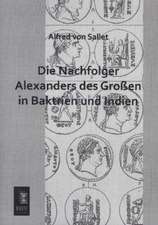 Die Nachfolger Alexanders des Großen in Baktrien und Indien