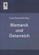 Bismarck und Österreich