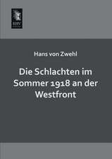 Die Schlachten im Sommer 1918 an der Westfront