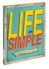 Life is Simple - Sometimes not Easy Blankbook