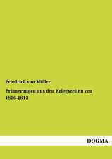 Erinnerungen aus den Kriegszeiten von 1806-1813