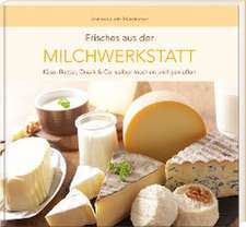 Frisches aus der Milchwerkstatt