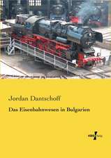 Das Eisenbahnwesen in Bulgarien