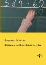 Elementare Arithmetik und Algebra