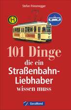 101 Dinge, die ein Straßenbahn-Liebhaber wissen muss