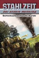 Stahlzeit 01. Schicksalsschlacht Kursk