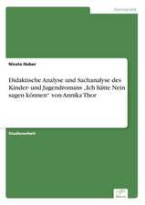 Didaktische Analyse und Sachanalyse des Kinder- und Jugendromans ¿Ich hätte Nein sagen können¿ von Annika Thor