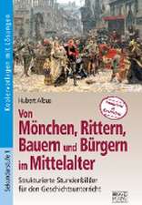 Von Mönchen, Rittern, Bauern und Bürgern im Mittelalter