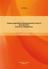 Analyse Ausgewahlter Physiognomischer Texte Im 'Buch Der Natur' Konrad Von Mengenbergs: Ein Vergleich Zwischen Validation Und Person-Zentrierter Pflege Und Die Notwendigkeit Der Sozialen Arbeit in Der Al