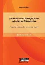 Verhalten Von Kupfer(ii)-Ionen in Ionischen Flussigkeiten: Properties of Copper(ii) - Ions in Ionic Liquids