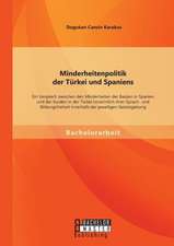 Minderheitenpolitik Der Turkei Und Spaniens: Ein Vergleich Zwischen Den Minderheiten Der Basken in Spanien Und Der Kurden in Der Turkei Hinsichtlich I