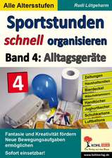 Sportstunden schnell organisieren / Band 4: Alltagsgeräte