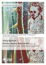 Georg Büchner ¿ Dichter, Denker, Revolutionär