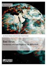 Bad Virus. Pandemien und ihre Auswirkungen auf die Wirtschaft