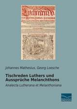 Tischreden Luthers und Aussprüche Melanchthons