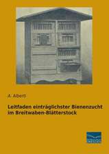 Leitfaden einträglichster Bienenzucht im Breitwaben-Blätterstock