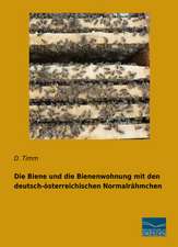 Die Biene und die Bienenwohnung mit den deutsch-österreichischen Normalrähmchen