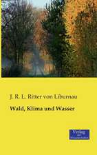 Wald, Klima und Wasser