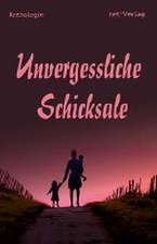 Unvergessliche Schicksale