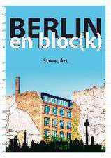 Berlin en bloc(k) - Street Art