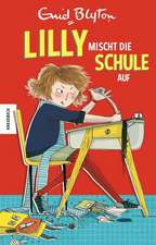 Lilly mischt die Schule auf