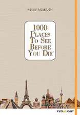 1000 Places To See Before You Die - Reisetagebuch