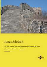 Der Krieg in China 1900 - 1901 nebst einer Beschreibung der Sitten, Gebräuche und Geschichte des Landes