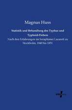 Statistik und Behandlung des Typhus und Typhoid-Fiebers